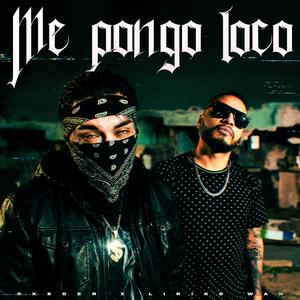 Me pongo loco