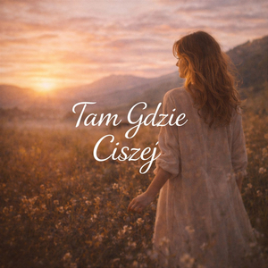 Tam Gdzie Ciszej