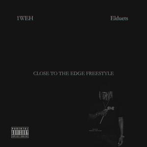 CLOSE TO THE EDGE FREESTYLE (feat. Elduets)
