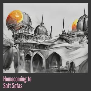 Homecoming to Soft Sofas