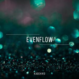Evenflow