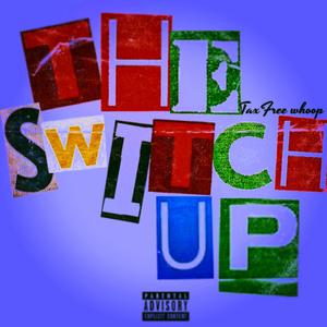 The Switch Up