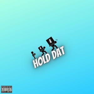 HOLD DAT L