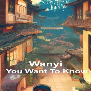 You Want To Know