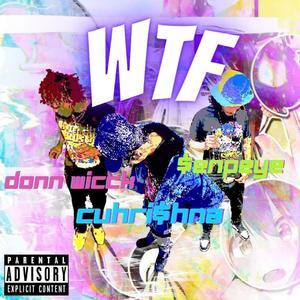 WTF (feat. Donn Wicck & Cuhrishna)
