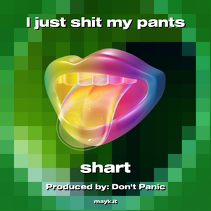 I just s*** my pants