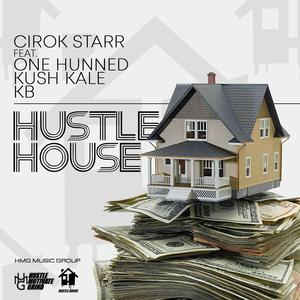 Hustle House (feat. One Hunned, Kush Kale & KB Films)