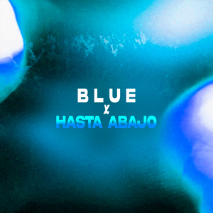 Blue X Hasta Abajo (Aftermix)