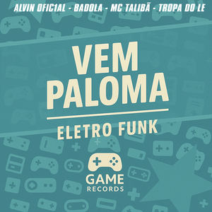 Vem Paloma - Eletrofunk