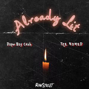 Already Lit (feat. Tre Nomed)