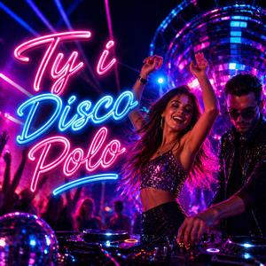 Ty i Disco Polo