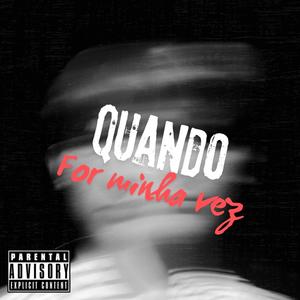 Quando for minha vez