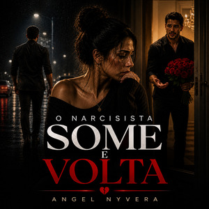 O Narcisista Some E Volta