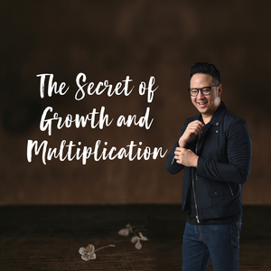 The Secret Of Growth & Multiplication
