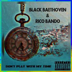 Don't Play With My Time (feat. Rico Bando)