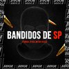 DJ Bosak - Bandidos de SP