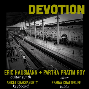 Devotion (feat. Partha Pratim Roy, Aniket Chakraborty & Pranay Chatterjee)