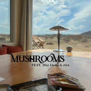 Mushrooms (feat. Lhska, rtist & Dizz)