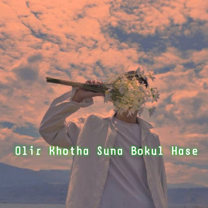 Olir Khotha Suna Bokul Hase
