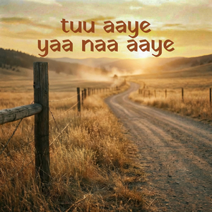Tuu Aaye Yaa Naa Aaye (Intimate Version)