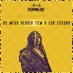 Os Meus Heróis Tem a Cor Escura