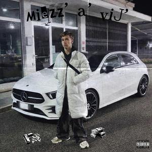 MIEZZ' A' VIJ'