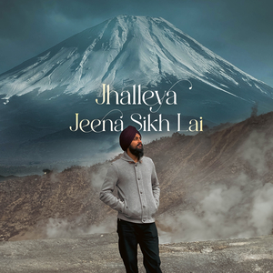 Jhalleya Jeena Sikh Lai