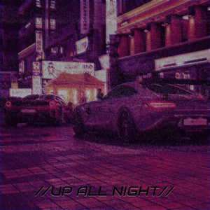 UP ALL NIGHT