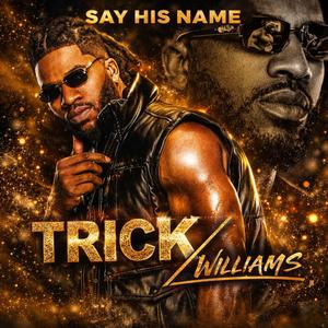 Say His Name (Trick Williams Theme)