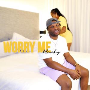 Worry Me