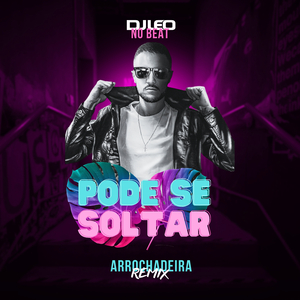 Pode se Soltar (Arrochadeira Remix)