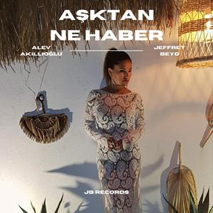 Aşktan Ne Haber (feat. Alev Akıllıoğlu)