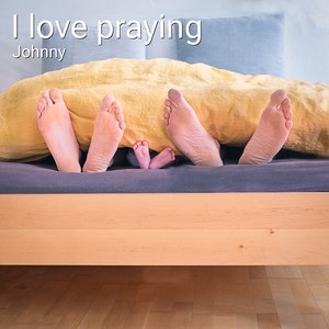 I Love Praying