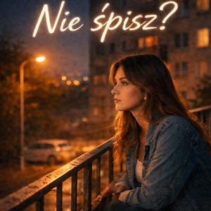 „Nie śpisz?”