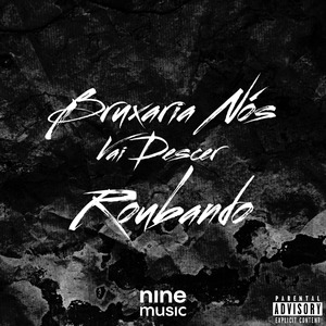 Bruxaria Nós Vai Descer Roubando