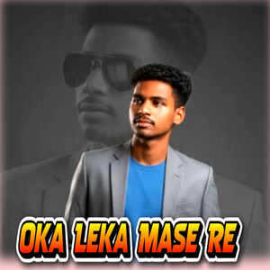 Oka Leka Mase Re