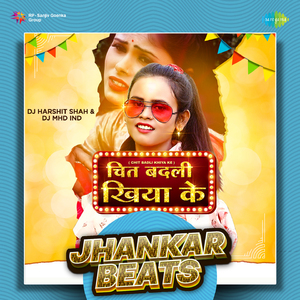 Chit Badli Khiya Ke - Jhankar Beats