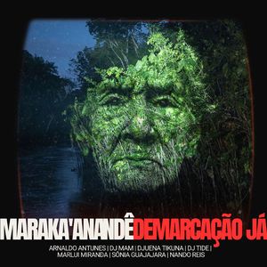 Maraka'anandê (Demarcação Já)