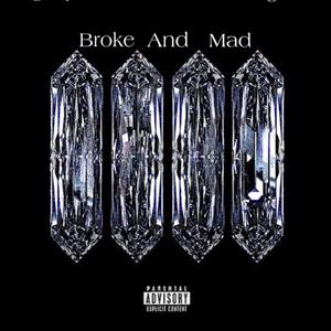 Broke and mad (feat. Big Duude)