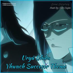 Uryū Ishida Yhwach Succesor Theme