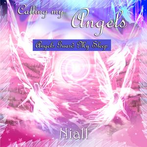 Calling My Angels - Angels Guard My Sleep