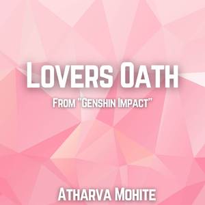 Lovers Oath (From "Genshin Impact") (Emotional Version)