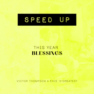 This Year Blessing - Speed Up
