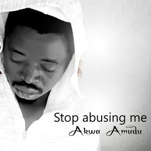 stop abusing me