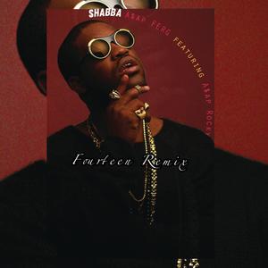 A$AP Ferg-Shabba（Fourteen remix）