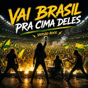 Vai Brasil Pra Cima Deles. Rock (Versão Rock)
