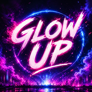 GLOW UP