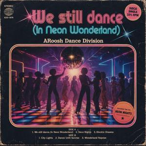 We still dance (In Neon Wonderland)