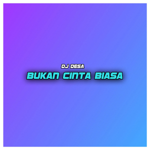 Bukan Cinta Biasa