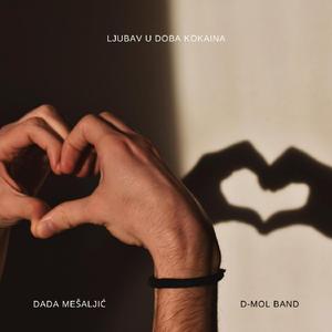 Ljubav U Doba Kokaina (with Dada Mešaljić)